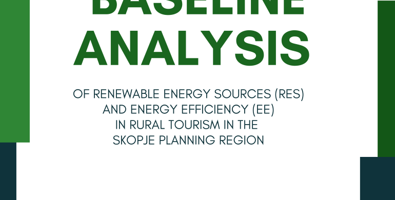 BASELINE ANALYSIS OF RENEWABLE ENERGY SOURCES (RES) AND ENERGY EFFICIENCY (EE) IN RURAL TOURISM IN THE SKOPJE PLANNING REGION
